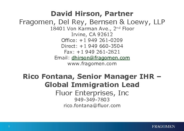 David Hirson, Partner Fragomen, Del Rey, Bernsen & Loewy, LLP 18401 Von Karman Ave.