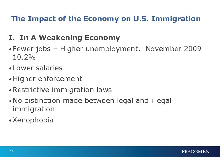 The Impact of the Economy on U. S. Immigration I. In A Weakening Economy