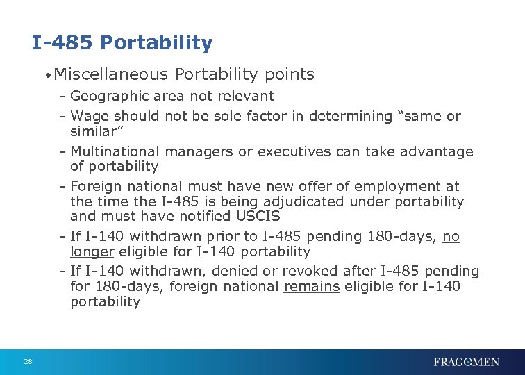 I-485 Portability • Miscellaneous Portability points - Geographic area not relevant - Wage should