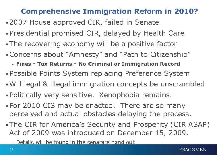 Comprehensive Immigration Reform in 2010? • 2007 House approved CIR, failed in Senate •