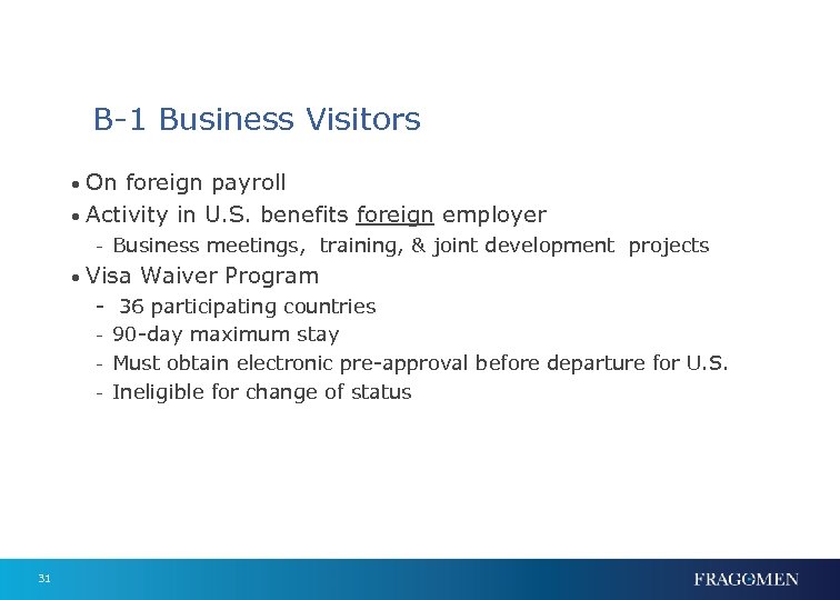 B-1 Business Visitors • On foreign payroll • Activity in U. S. benefits foreign