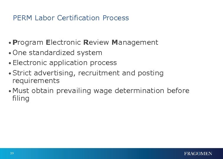 PERM Labor Certification Process • Program Electronic Review Management • One standardized system •