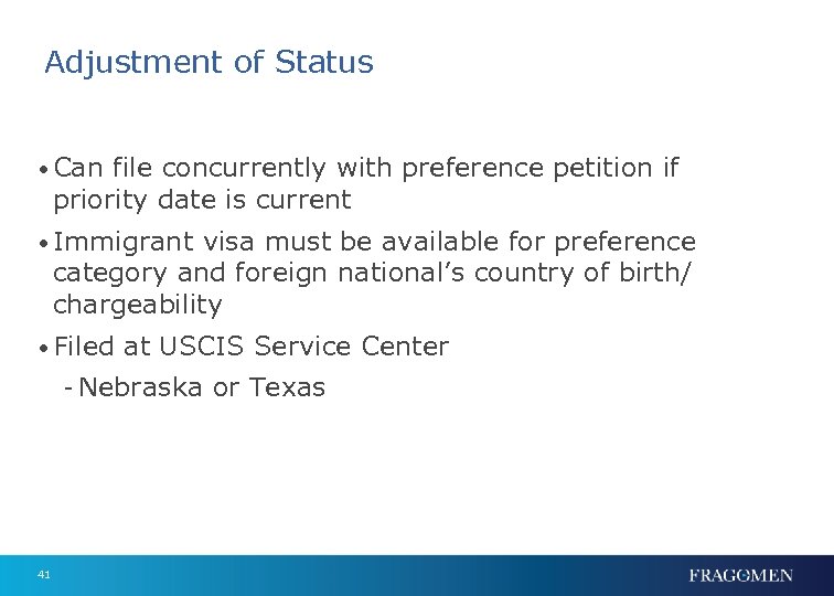Adjustment of Status • Can file concurrently with preference petition if priority date is