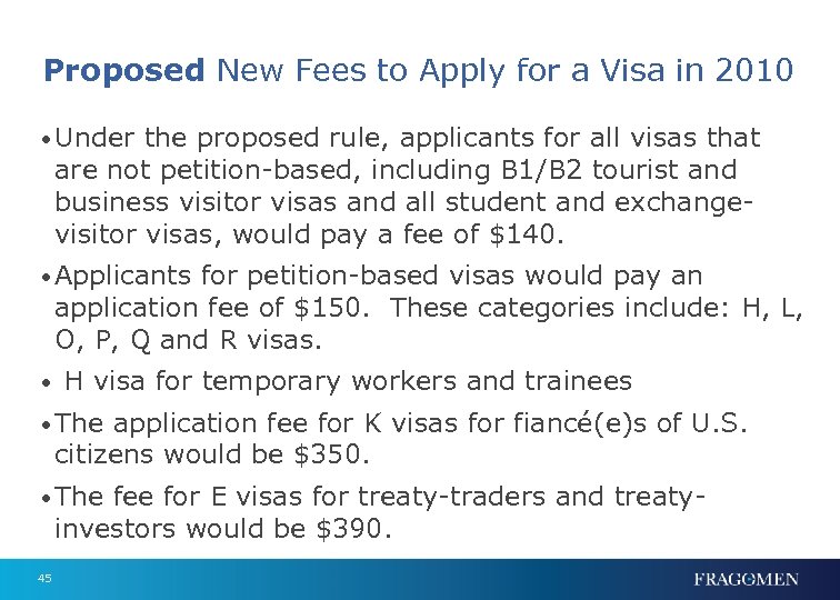 Proposed New Fees to Apply for a Visa in 2010 • Under the proposed