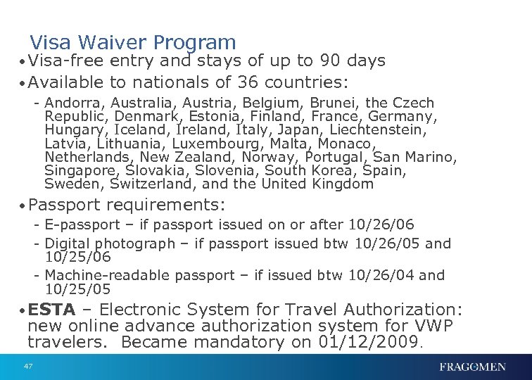 Visa Waiver Program • Visa-free entry and stays of up to 90 days •