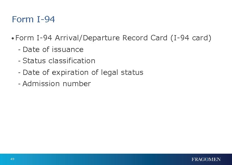 Form I-94 • Form I-94 Arrival/Departure Record Card (I-94 card) - Date of issuance