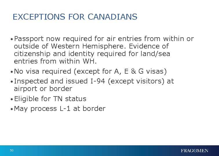 EXCEPTIONS FOR CANADIANS • Passport now required for air entries from within or outside