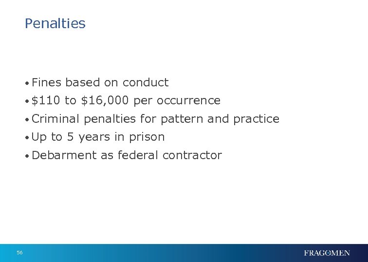 Penalties • Fines based on conduct • $110 to $16, 000 per occurrence •