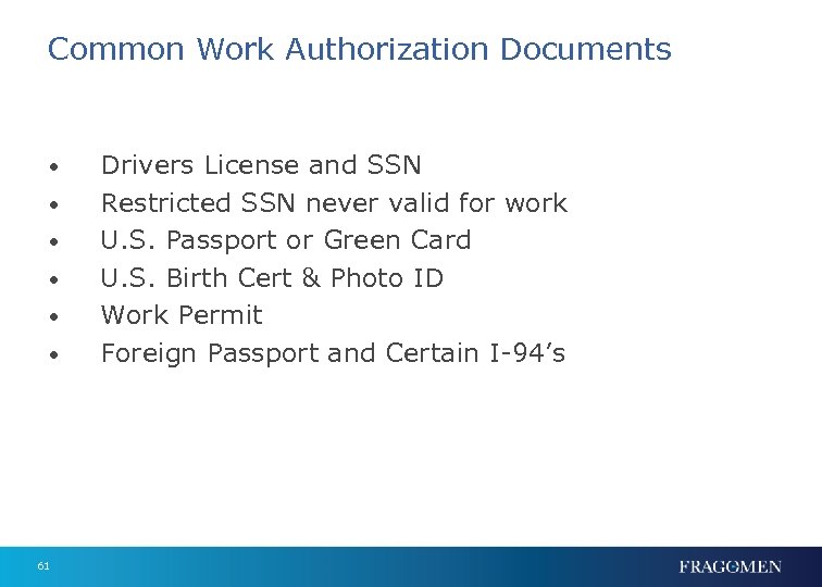 Common Work Authorization Documents • • • 61 Drivers License and SSN Restricted SSN