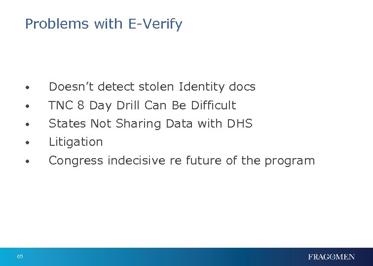 Problems with E-Verify • • TNC 8 Day Drill Can Be Difficult • States