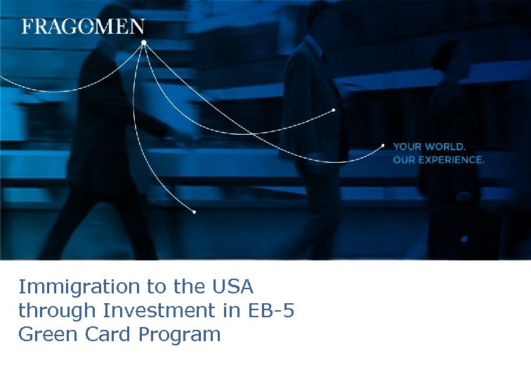Immigration to the USA through Investment in EB-5 Green Card Program September 2008 
