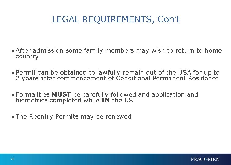LEGAL REQUIREMENTS, Con’t • After admission some family members may wish to return to