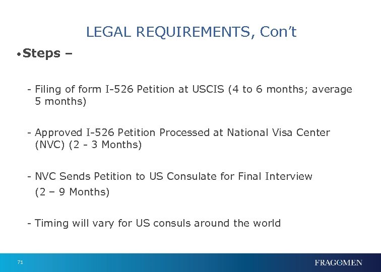 LEGAL REQUIREMENTS, Con’t • Steps – - Filing of form I-526 Petition at USCIS