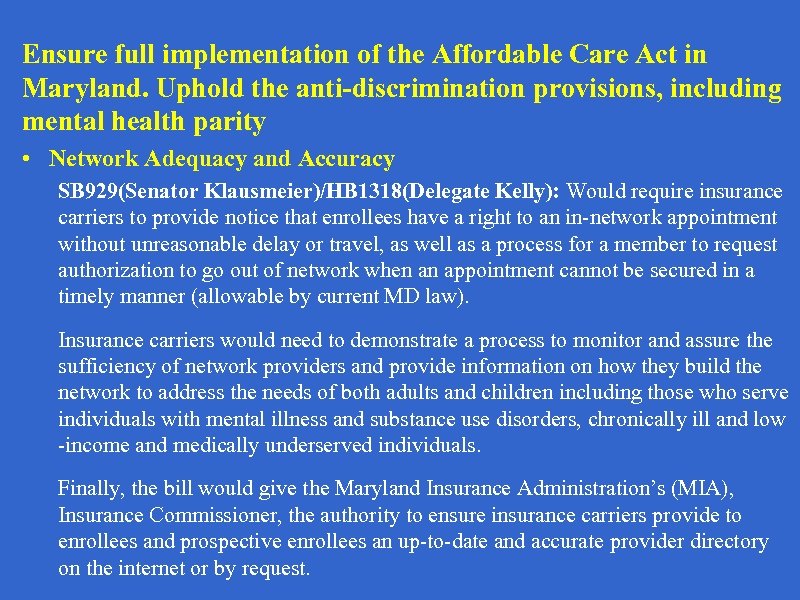 Ensure full implementation of the Affordable Care Act in Maryland. Uphold the anti-discrimination provisions,