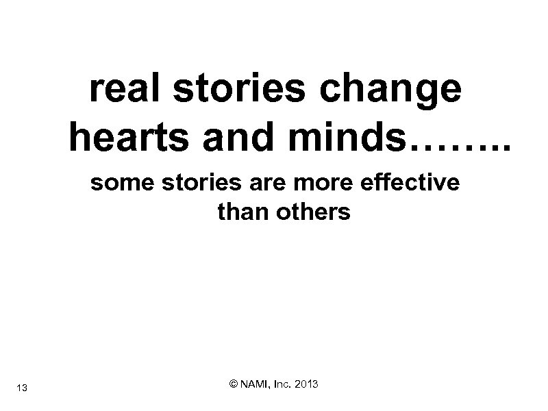 real stories change hearts and minds……. . some stories are more effective than others