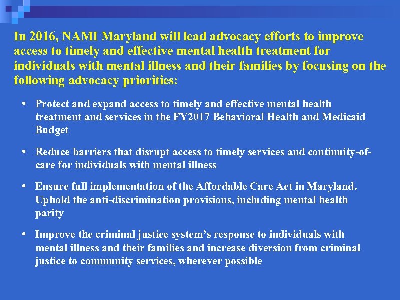 In 2016, NAMI Maryland will lead advocacy efforts to improve access to timely and