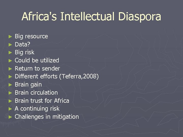 Africa's Intellectual Diaspora Big resource ► Data? ► Big risk ► Could be utilized