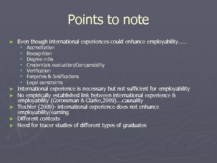 Points to note ► Even though international experiences could enhance employability…… § § §