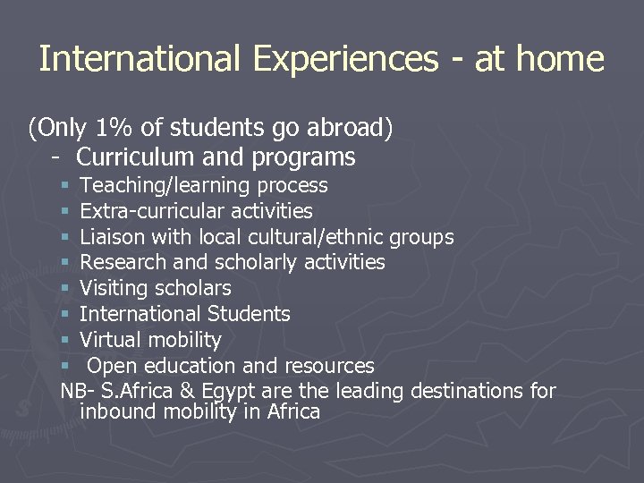 International Experiences - at home (Only 1% of students go abroad) - Curriculum and