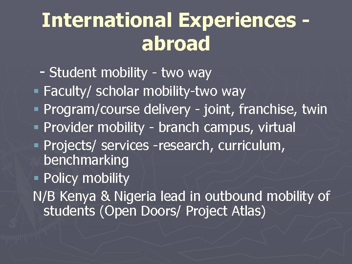 International Experiences abroad - Student mobility - two way § Faculty/ scholar mobility-two way