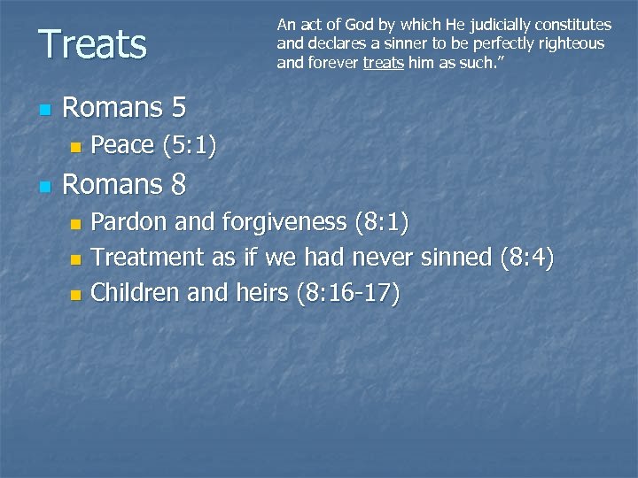 Treats n Romans 5 n n An act of God by which He judicially