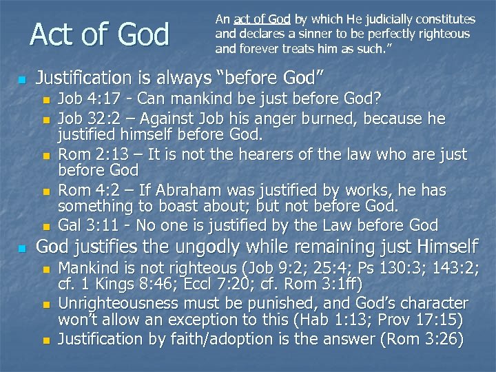 Act of God n Justification is always “before God” n n n An act