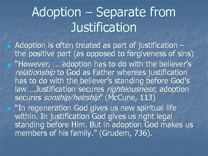 Adoption – Separate from Justification n Adoption is often treated as part of justification