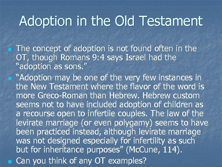 Adoption in the Old Testament n n n The concept of adoption is not