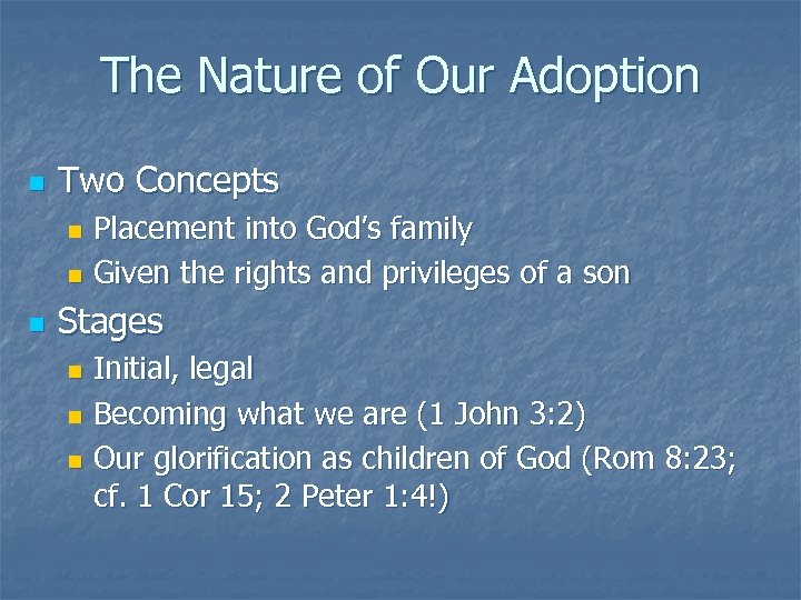 The Nature of Our Adoption n Two Concepts Placement into God’s family n Given