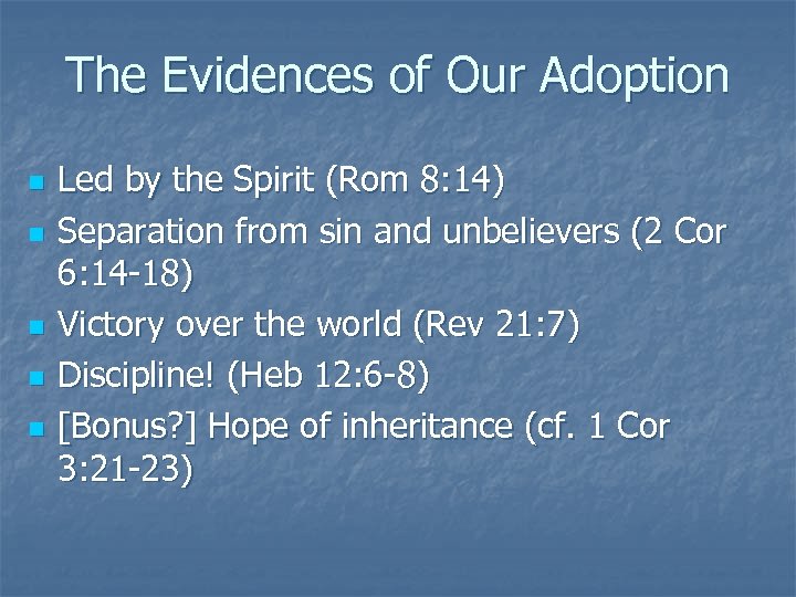 The Evidences of Our Adoption n n Led by the Spirit (Rom 8: 14)