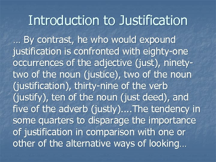 Introduction to Justification … By contrast, he who would expound justification is confronted with