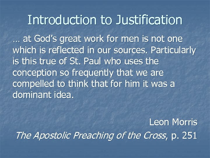 Introduction to Justification … at God’s great work for men is not one which