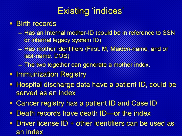 Existing ‘indices’ § Birth records – Has an Internal mother-ID (could be in reference
