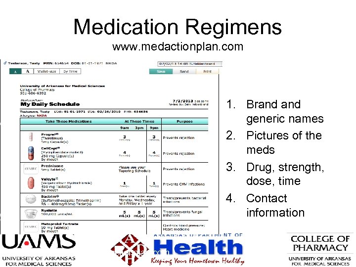 Medication Regimens www. medactionplan. com 1. Brand generic names 2. Pictures of the meds