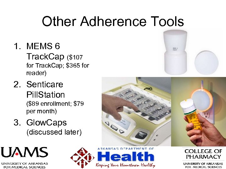 Other Adherence Tools 1. MEMS 6 Track. Cap ($107 for Track. Cap; $365 for