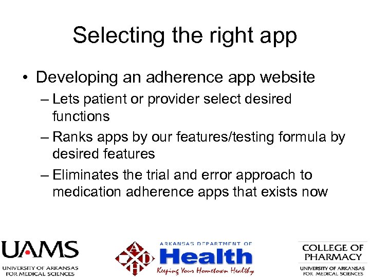Selecting the right app • Developing an adherence app website – Lets patient or