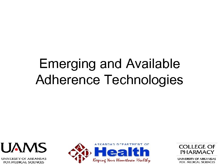 Emerging and Available Adherence Technologies 