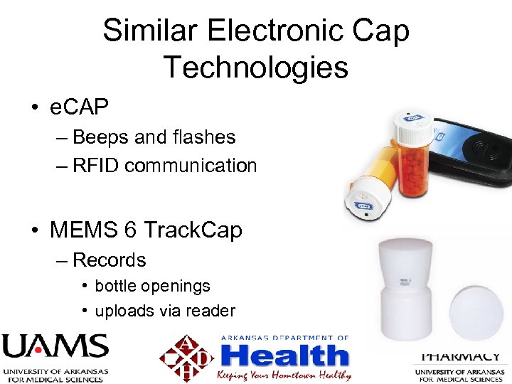Similar Electronic Cap Technologies • e. CAP – Beeps and flashes – RFID communication
