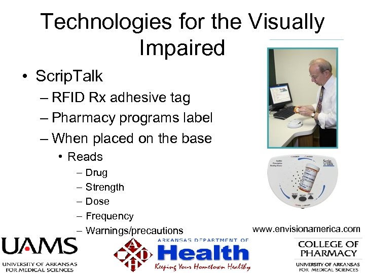 Technologies for the Visually Impaired • Scrip. Talk – RFID Rx adhesive tag –