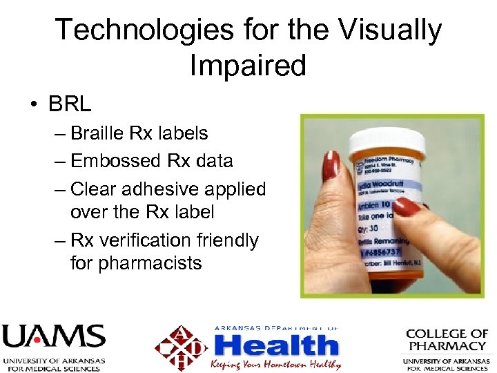 Technologies for the Visually Impaired • BRL – Braille Rx labels – Embossed Rx