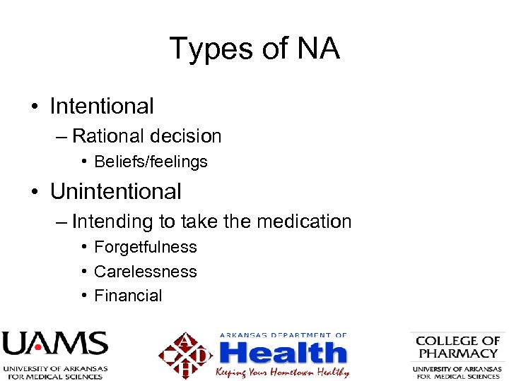 Types of NA • Intentional – Rational decision • Beliefs/feelings • Unintentional – Intending