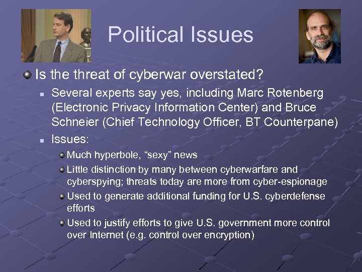 Political Issues Is the threat of cyberwar overstated? n n Several experts say yes,