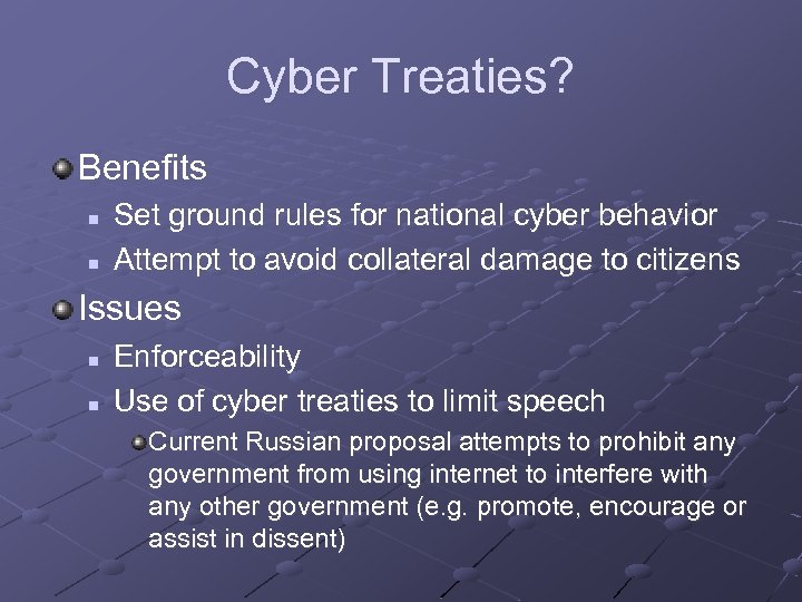 Cyber Treaties? Benefits n n Set ground rules for national cyber behavior Attempt to
