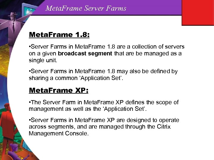 Meta. Frame Server Farms Meta. Frame 1. 8: • Server Farms in Meta. Frame