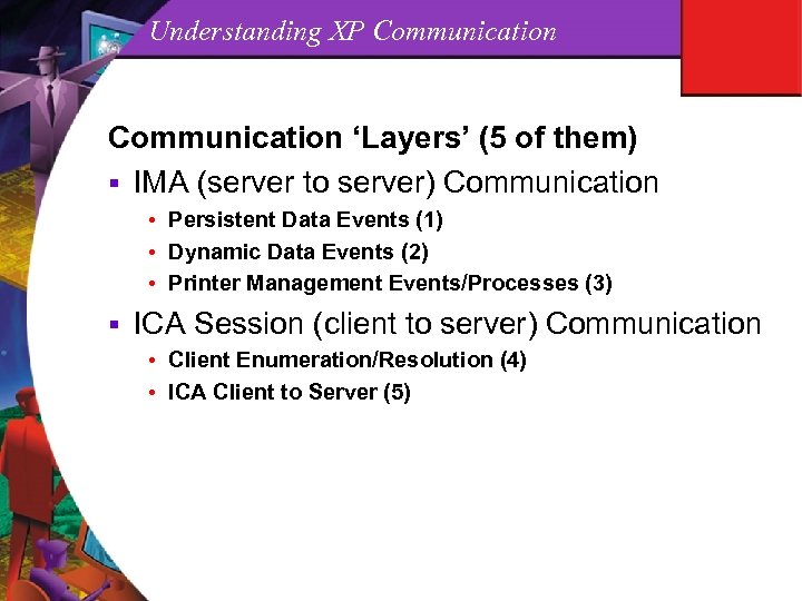 Understanding XP Communication ‘Layers’ (5 of them) § IMA (server to server) Communication •