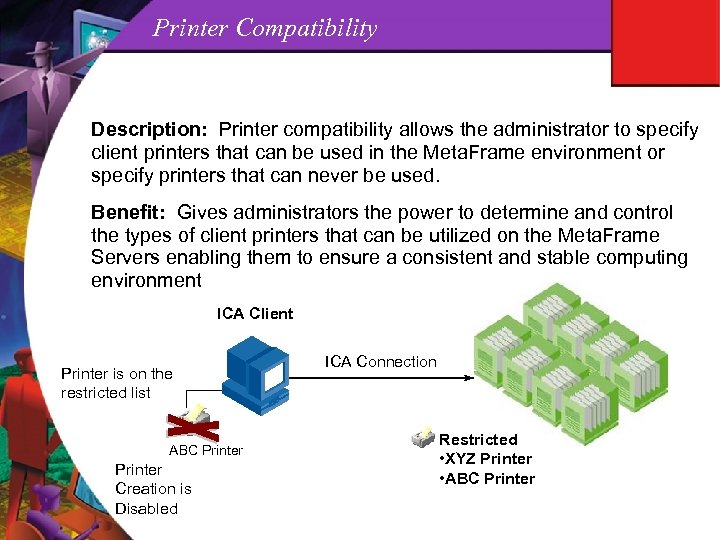 Printer Compatibility Description: Printer compatibility allows the administrator to specify client printers that can