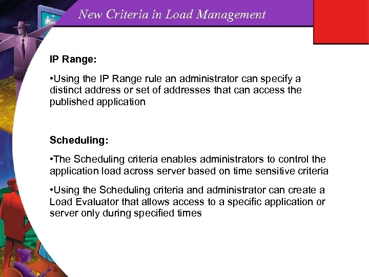 New Criteria in Load Management IP Range: • Using the IP Range rule an