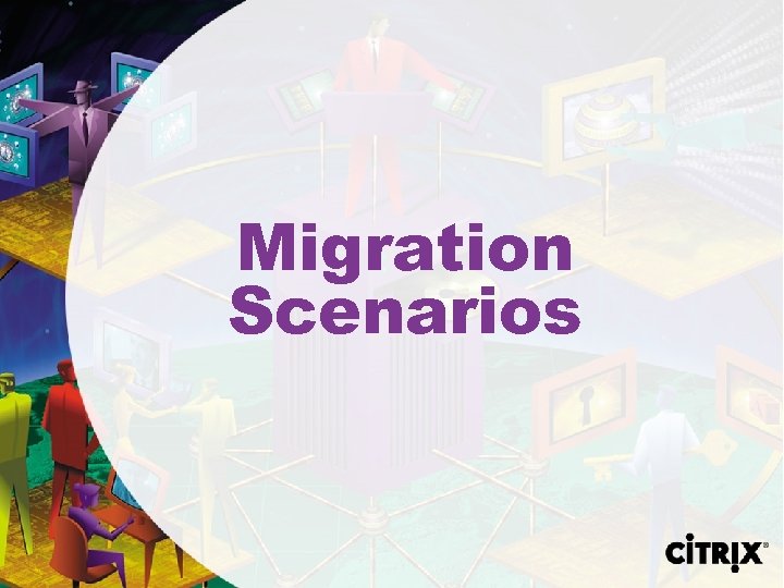 Migration Scenarios 