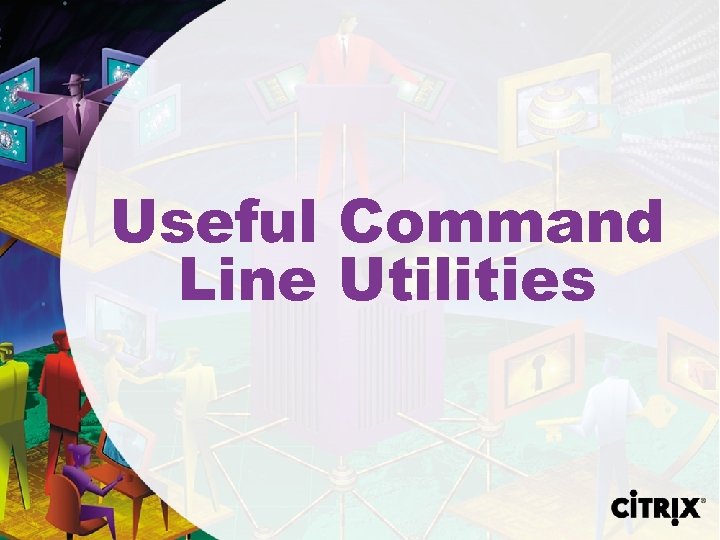 Useful Command Line Utilities 