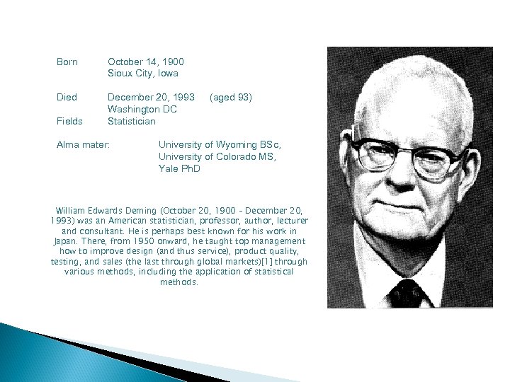 Born October 14, 1900 Sioux City, Iowa Died December 20, 1993 Washington DC Statistician